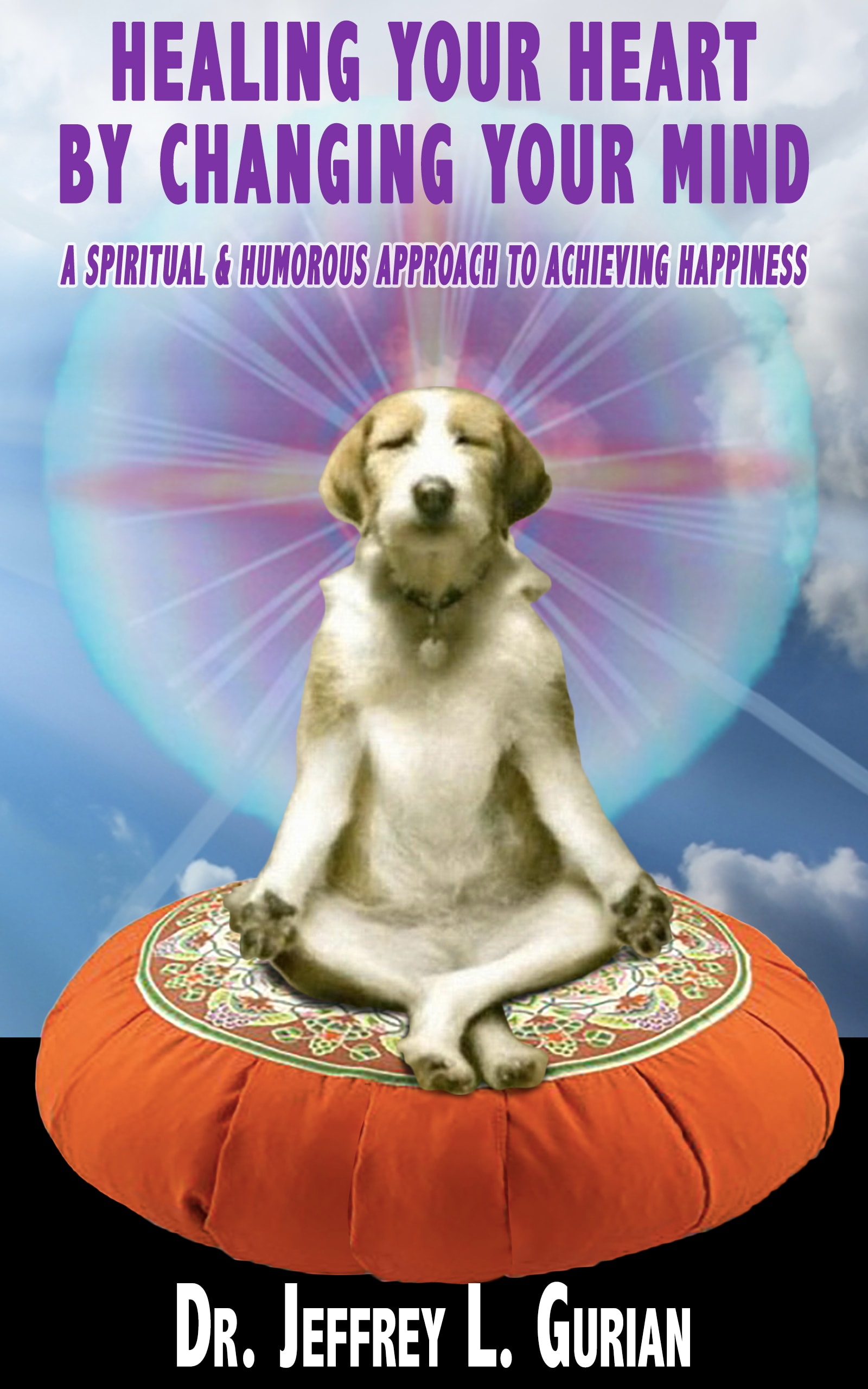 Healing Your Heart, By Changing Your Mind book cover